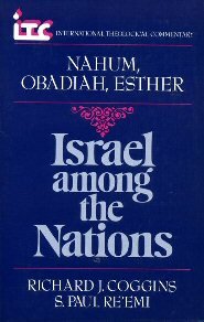 Israel among the Nations: Nahum, Obadiah & Esther (International Theological Commtary | ITCe)