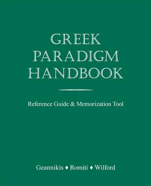 Greek Paradigm Handbook: Reference Guide and Memorization Tool