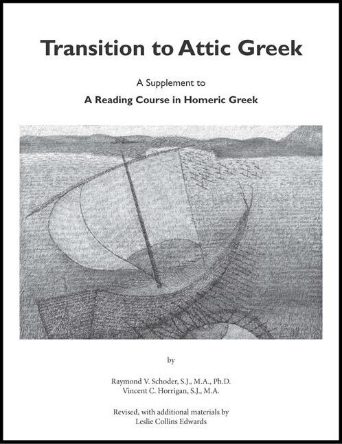 Transition to Attic Greek: A Supplement to A Reading Course in Homeric Greek