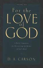 For the Love of God, vol. 1: A Daily Companion for Discovering the Riches of God's Word