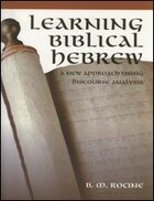 Learning Biblical Hebrew: A New Approach Using Discourse Analysis