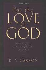For the Love of God, vol. 2: A Daily Companion for Discovering the Treasures of God's Word