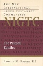 The Pastoral Epistles (The New International Greek Testament Commentary | NIGTC)