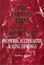 College Press NIV Commentary: Proverbs, Ecclesiastes & Song of Solomon