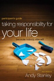 Taking Responsibility for Your Life Bible Study Participant's Guide: Because Nobody Else Will
