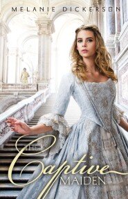 The Captive Maiden: Fairy Tale Romance Series