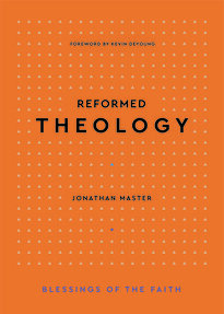 Reformed Theology (Blessings of the Faith)
