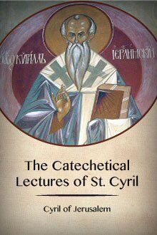 The Catechetical Lectures of St. Cyril