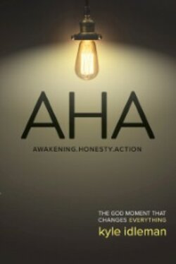Aha: The God Moment That Changes Everything