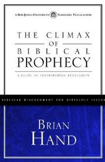 The Climax of Biblical Prophecy: A Guide to Interpreting Revelation