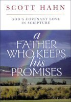 A Father Who Keeps His Promises: God’s Covenant Love in Scripture