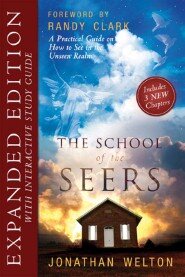 The School of Seers Expanded Edition: A Practical Guide on How to See in The Unseen Realm
