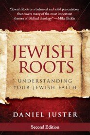 Jewish Roots: Understanding Your Jewish Faith (Revised Edition)