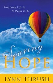 Soaring Hope: Imagining Life As It Ought To Be