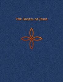 The Gospel of Jesus: The Four Gospels in a Single Complete Narrative