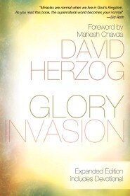 Glory Invasion Expanded Edition: Walking Under an Open Heaven