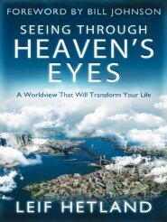 Seeing Through Heaven's Eyes: A World View that will Transform Your Life