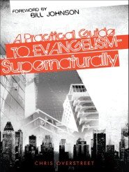 A Practical Guide to Evangelism— Supernaturally