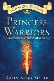Princess Warriors: Engaging Spiritual Warfare