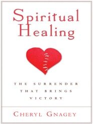 Spiritual Healing: The Surrender That Brings Victory