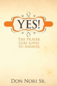 Yes! The Prayer God Loves to Answer