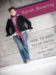 How to Keep Your faith in an Upside Down World