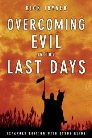 Overcoming Evil in the Last Days Expanded Edition