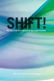 Shift! Moving from the Natural to the Supernatural