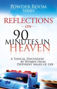 Reflections on 90-Minutes in Heaven