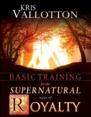 Basic Training for the Supernatural Ways of Royalty