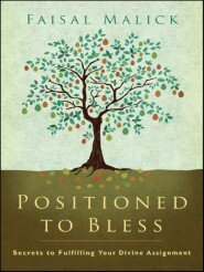 Positioned to Bless: Secrets to Fulfilling Your Divine Assignment