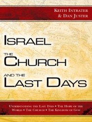 Israel, the Church, and the Last Days