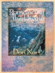 Romancing the Divine: A Story about True Love