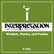 Wisdom, Poetry, and Psalms, 5 vols. (Interpretation |INT)