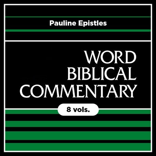 Pauline Epistles, 8 vols. (Word Biblical Commentary | WBC)  