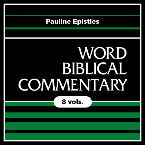 Pauline Epistles, 8 vols. (Word Biblical Commentary | WBC)