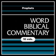 Prophets, 10 vols. (Word Biblical Commentary | WBC)