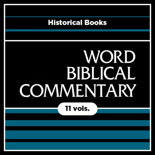 Historical Books, 11 vols. (Word Biblical Commentary | WBC)
