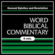 General Epistles and Revelation, 9 vols. (Word Biblical Commentary | WBC)