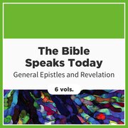 General Epistles and Revelation, 6 vols. (The Bible Speaks Today | BST)