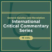 General Epistles and Revelation, 16 vols. (International Critical Commentary | ICC)