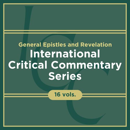 General Epistles and Revelation, 16 vols. (International Critical Commentary | ICC)