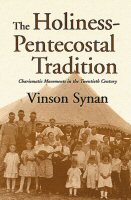 The Holiness-Pentecostal Tradition: Charismatic Movements in the Twentieth Century