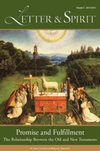 Letter & Spirit, vol. 8: Promise and Fulfillment: The Relationship between the Old and New Testaments