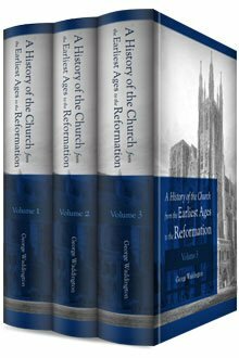 A History of the Church from the Earliest Ages to the Reformation (3 vols.)