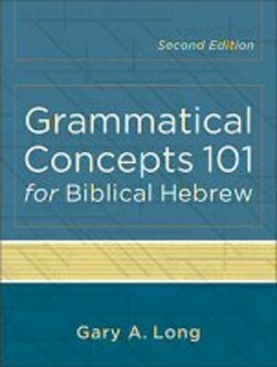Grammatical Concepts 101 For Biblical Hebrew Logos Bible Software