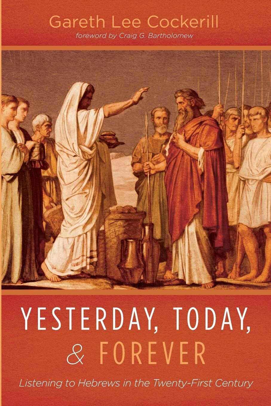 Yesterday, Today, and Forever: Listening to Hebrews in the Twenty-First Century