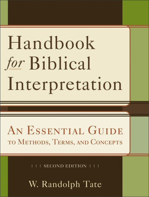 Handbook for Biblical Interpretation: An Essential Guide to Methods, Terms, and Concepts, 2nd ed.