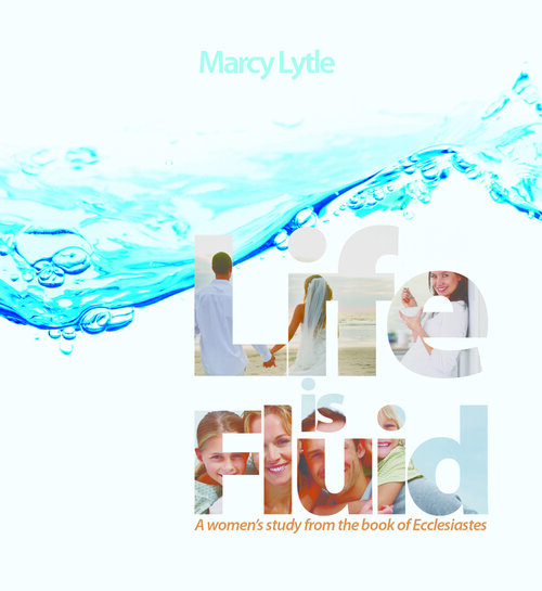 Life is Fluid: A Women's Study from the Book of Ecclesiastes