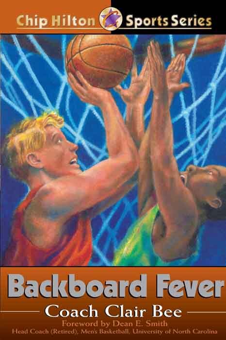 Backboard Fever: Chip Hilton Sports Series